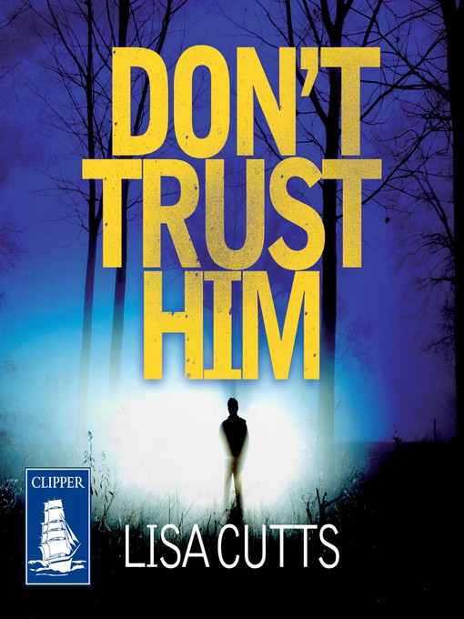 Title details for Don't Trust Him by Lisa Cutts - Available